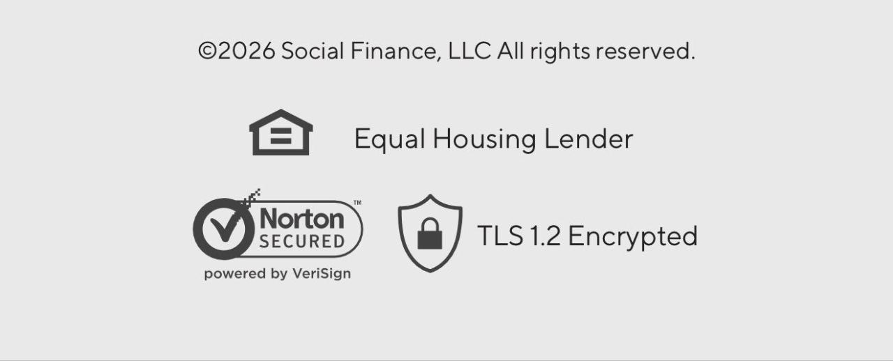 ©2026 Social Finance, LLC. Equal Housing Lender. Norton Secured. TLS 1.2 Encrypted.